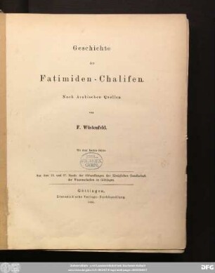 Geschichte der Faṭimiden-Chalifen : nach arabischen Quellen ; Mit einer Karten-Skizze