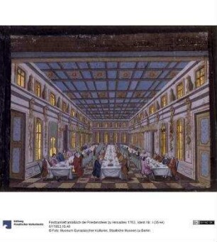 Festbankett anläßlich der Friedensfeier zu Versailles 1763.