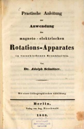 Practische Anleitung zur Anwendung des magneto-elektrischen Rotations-Apparates in verschiedenen Krankheiten