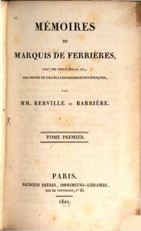 Mémoires Du Marquis De Ferrières : avec une notice sur sa vie, des notes et des éclaircissemens historiques. Tome Premier