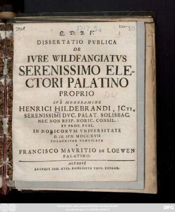 Dissertatio Pvblica De Ivre Wildfangiatvs Serenissimo Electori Palatino Proprio