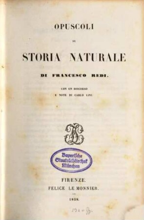 Opuscoli di storia naturale : Con un discorso e note di Carlo Livi. [Mit vielen in d. Text gedr. Holzschnitten]