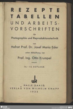 Rezepte, Tabellen und Arbeitsvorschriften für Photographie und Reproduktionstechnik