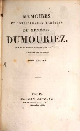 Mémoires et correspondance inédits du Général Dumouriez : publiés sur les manuscrits autographes déposés chez l'éditeur, et précédés d'un fac-simile. 2