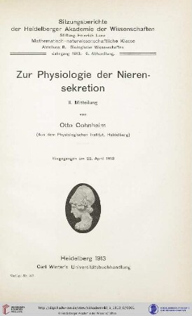 1913, 6. Abhandlung: Sitzungsberichte der Heidelberger Akademie der Wissenschaften, Mathematisch-Naturwissenschaftliche Klasse: Abteilung B, Biologische Wissenschaften: Zur Physiologie der Nierensekretion, 2