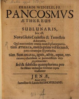 Erhardi Weigelii, PP. Pancosmvs aethereus & sublunaris : hoc est Nova globi coelestis et terrestris adornatio