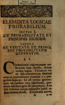 M. Lud. Mart. Kahlii Amplissimi Ordinis Philosophorum in Academia Fridericiana Adiuncti Elementa Logicae Probabilium Methodo Mathematica In Usum Scientiarum Et Vitae Adornata