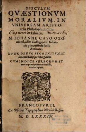 Specvlvm Qvaestionvm Moralivm, In Vniversam Aristotelis Philosophi summi Ethicen
