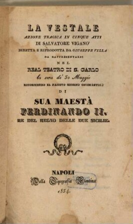 La vestale : azione tragica in cinque atti ; da rappresentarsi nel Real Teatro di S. Carlo la sera de' 30 maggio