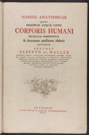 Icones anatomicae quibus praecipuae aliquae partes corporis humani : delineatae proponuntur & arteriarum potissimum historia continetur