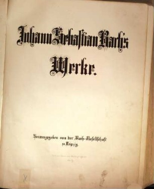 Johann Sebastian Bach's Werke. 3, Clavierwerke, Erster Band : 15 Inventionen und 15 Symphonien, Clavierübung 1. - 4. Theil, Toccata Fis moll, Toccata C moll, Fuga A moll