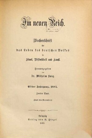 Im neuen Reich : Wochenschrift für das Leben des deutschen Volkes in Staat, Wissenschaft und Kunst. 11,2. 1881