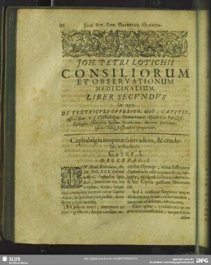 Liber Secundus In quo De ventriculi Superior. id est, Capitis affectibus: v. g. Cephalalgia: Hemicrania: Apoplexia: Paralysi: Epilepsia: Vertigni: Spasmo: Oculorum: Aurium: Dentium: Gulae: Colliq[ue] passionibus: proponitur