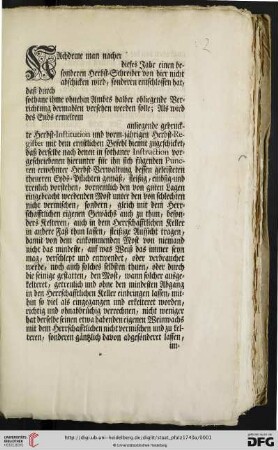 Nachdeme man nacher dieses Jahr einen besonderen Herbst-Schreiber von hier nicht abschicken wird, sonderen entschlossen hat, daß durch sothane ihme ohnehin Ambts halber obliegende Verrichtung dermahlen versehen werden solle; Als wird des Ends ermeltem anliegende gedruckte Herbst-Institution und vorm-jährigen Herbst-Register mit dem ernstlichen Befehl hiemit zugeschicket, daß derselbe nach denen sothaner Instruction vorgeschriebenen hierunter für ihn sich fügenden Puncten erwehnter Herbst-Verwaltung dessen geleisteten theueren Eyds-Pflichten gemäß, fleißig, embsig- und treulich vorstehen ... : Mannheim den [...] 17[..]