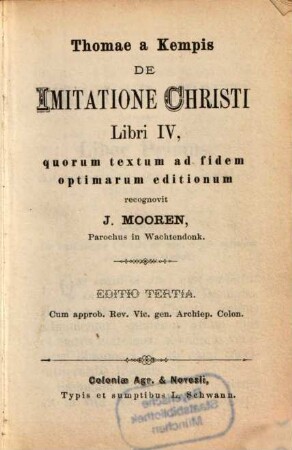Thomae a Kempis de imitatione Christi libri IV : quorum textum ad fidem optimarum editionum