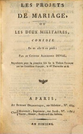 Les projets de mariage, ou les deux militaires : comédie en un acte & en prose