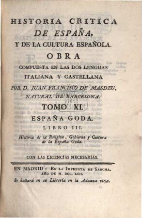 Historia critica de España, y de la cultura Española en todo genero, 11. Libro 3. - 1792 12. España Arabe. Libro 1. - 1793