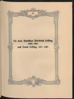 XI. Dr. med. Christian Friedrich Lessing, 1809-1862, und Louis Lessing, 1817-1897