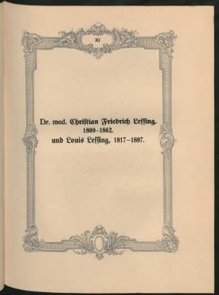 XI. Dr. med. Christian Friedrich Lessing, 1809-1862, und Louis Lessing, 1817-1897