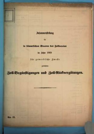 Zusammenstellung der in sämmtlichen Staaten des Zollvereins für gewerbliche Zwecke gewährten Zoll-Begünstigungen und Zoll-Rückvergütungen. 1869
