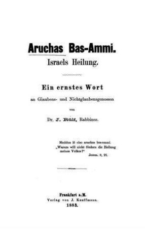 Aruchas Bas-Ammi : Israels Heilung ; ein ernstes Wort an Glaubens- und Nichtglaubensgenossen / von I. Rülf