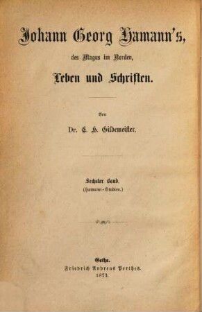 Johann Georg Hamann's, des Magus in Norden, Leben und Schriften, 6. Hamann-Studien