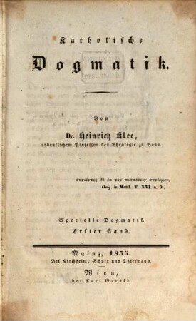 Katholische Dogmatik. 2, Specielle Dogmatik ; Bd. 1