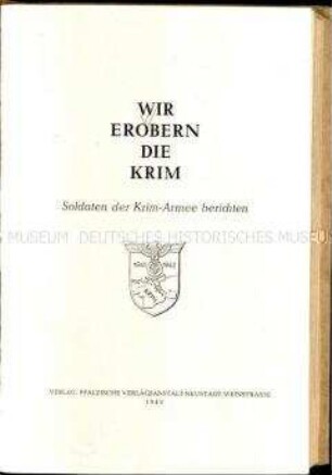 Propagandaveröffentlichung über die Krim mit Erlebnisberichten über Gefechte, dem Ehrenblatt der Armee sowie über Land und Leute