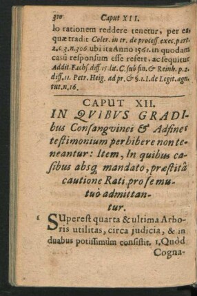 Caput XII. In Quibus Gradibus Consangvinei & Adfines testimonium perhibere non teneantur: Item, In quibus casibus absque mandato, praestita cautione Rati pro se mutuo admittantur.