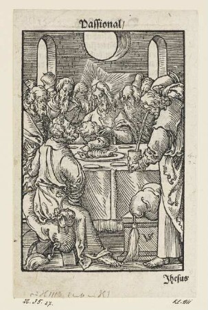Letztes Abendmahl, aus: "Passio unsers Herren Jhesu Christi, Nürnberg 1553", S. D6 verso