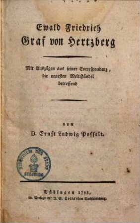 Ewald Friedrich Graf von Hertzberg : Mit Auszügen aus seiner Correspondenz, die neuesten WeltHändel betreffend