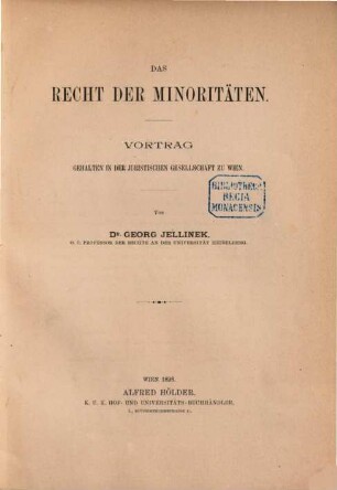 Das Recht der Minoritäten : Vortrag geh. in d. jurist. Ges. zu Wien