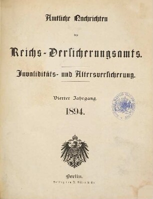 Amtliche Nachrichten des Reichs-Versicherungsamts. Sonderausgabe : Invaliditäts- und Altersversicherung. 4. 1894