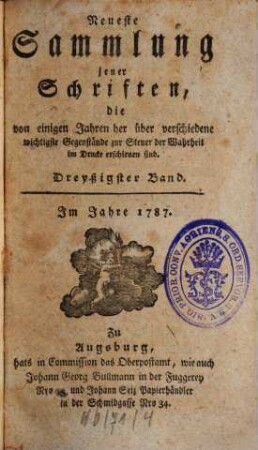 Neueste Sammlung jener Schriften, die von einigen Jahren her über verschiedene wichtige Gegenstände zur Steuer der Wahrheit im Drucke erschienen sind. 30. 1787