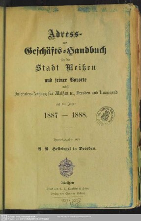 1887/88(1887): Adreß- und Geschäfts-Handbuch der Stadt Meißen und der Vororte Bohnitzsch, Fischergasse, Hintermauer, Korbitz, Lercha, Neudörfchen, Niedermeisa, Obermeisa, Oberspaar, Questenberg und Zscheila