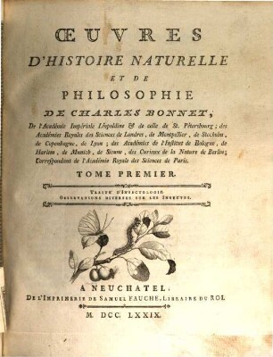 Oeuvres D'Histoire Naturelle Et De Philosophie De Charles Bonnet, De l'Académie Impériale Léopoldine &t de celle de St. Pétersbourg ..., 1. Traité D'Insectologie : Observations Diverses Sur Les Insectes