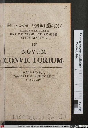 Hermannus von der Hardt, Academiæ Iuliæ Prorector Et Præpositus Mariæb. In Novum Convictorium