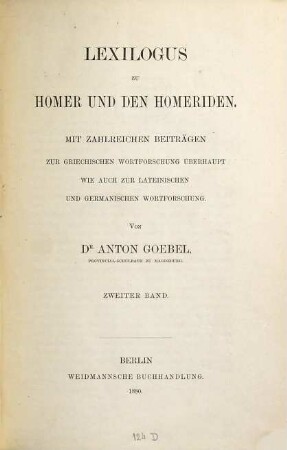 Lexilogus zu Homer und den Homeriden : Mit zahlreichen Beiträgen zur griechischen Wortforschung überhaupt wie auch zur lateinischen und germanischen Wortforschung, 2