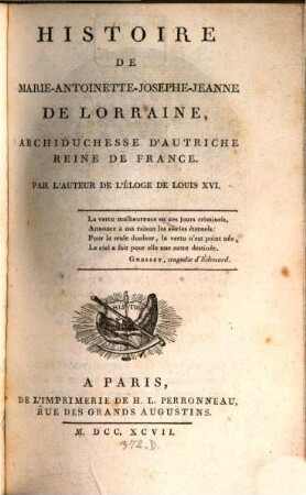 Histoire de Marie Antoinette Josephine Jeanne de Lorraine, Archiduchesse d'Autriche Reine de France