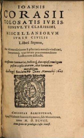Ioannis Corasii ... Miscellaneorvm Ivris Civilis Libri Septem