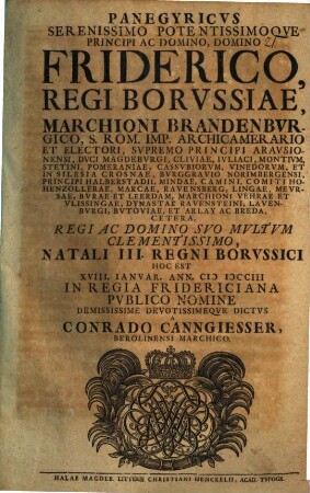 Panegyricus Ser. Princ. Friderico, Regi Borussiae ... natali III. regni borussici ... dictus