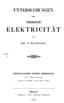 2: Untersuchungen über thierische Elektricität, Zweiter Band, Zweite Abtheilung (Zweite Lieferung)