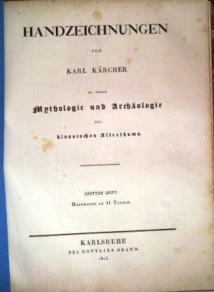 Handzeichnungen von Karl Kärcher zu dessen Mythologie und Archäologie des klassischen Altherthums, Drittes Heft. Hauswesen in 11 Tafeln