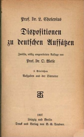Dispositionen zu deutschen Aufsätzen : L. Cholevius. 3