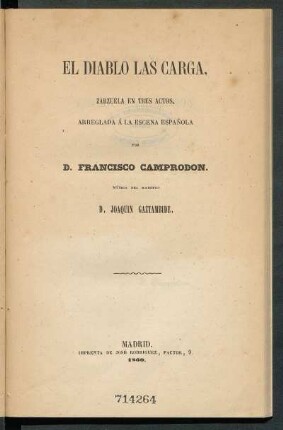 El diablo las carga : zarzuela en tres actos
