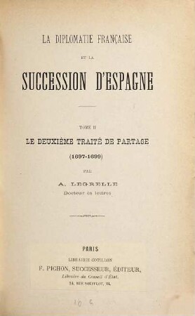 La diplomatie française et la succession d'Espagne, 2
