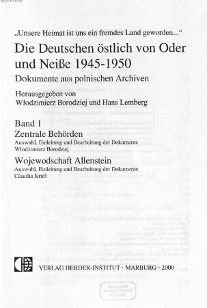 Die Deutschen östlich von Oder und Neiße 1945-1950 : Dokumente aus polnischen Archiven, 1. Zentrale Behörden. Wojewodschaft Allenstein