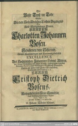 Der Beste Trost im Tode Wurde Bey dem Hoch-Adelichen Leichen-Begängnis Der ... Frauen Charlotten Johannen Bosen, ... In einer Trauer-Cantata entworffen Von M. Johann Rudolph Mehmel