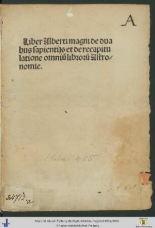 Liber Alberti magni de duabus sapientijs et de recapitulatione omniū librorū Astronomie