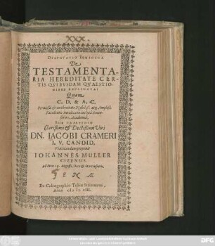 Disputatio Iuridica De Testamentaria Hereditate Certis Quibusdam Quaestionibus Explicata